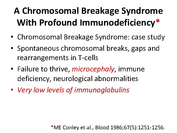 A Chromosomal Breakage Syndrome With Profound Immunodeficiency* • Chromosomal Breakage Syndrome: case study •