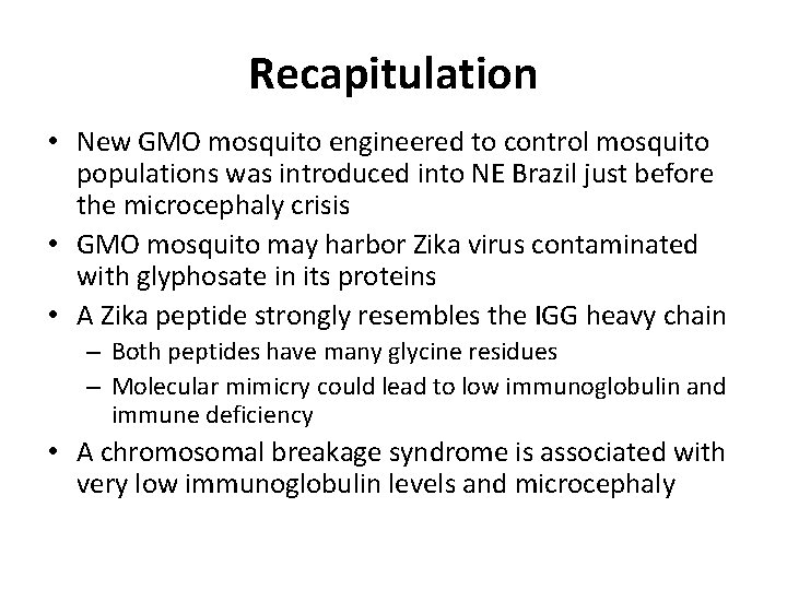 Recapitulation • New GMO mosquito engineered to control mosquito populations was introduced into NE