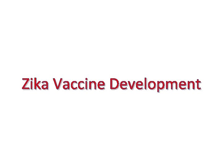 Zika Vaccine Development 