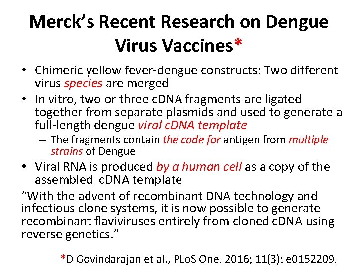 Merck’s Recent Research on Dengue Virus Vaccines* • Chimeric yellow fever-dengue constructs: Two different