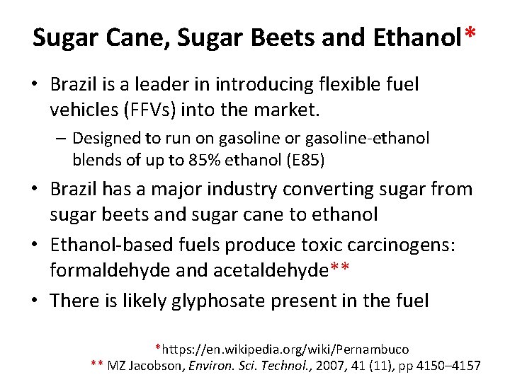 Sugar Cane, Sugar Beets and Ethanol* • Brazil is a leader in introducing flexible