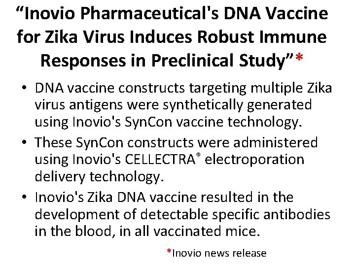 “Inovio Pharmaceutical's DNA Vaccine for Zika Virus Induces Robust Immune Responses in Preclinical Study”*