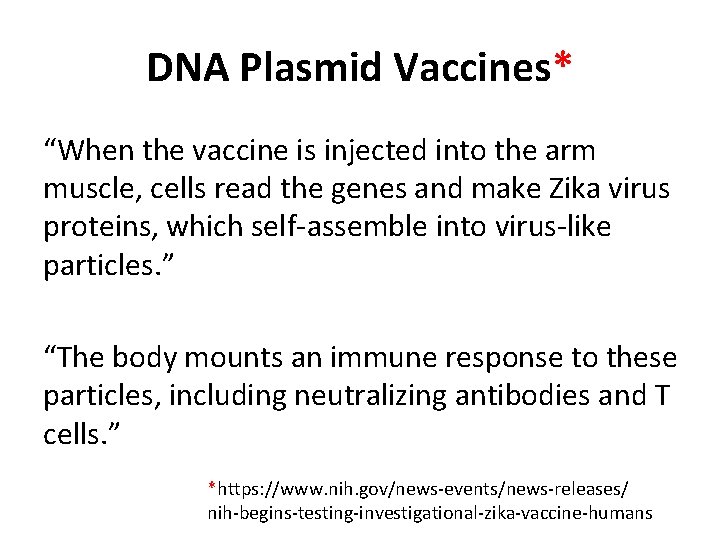 DNA Plasmid Vaccines* “When the vaccine is injected into the arm muscle, cells read