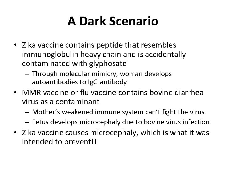 A Dark Scenario • Zika vaccine contains peptide that resembles immunoglobulin heavy chain and