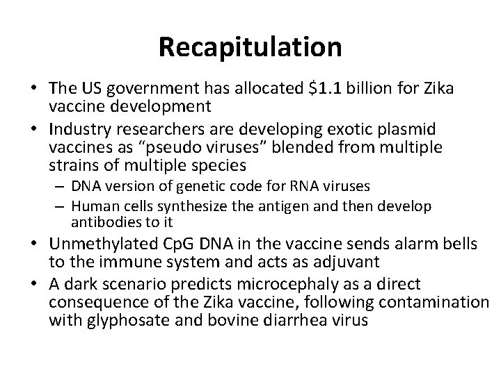 Recapitulation • The US government has allocated $1. 1 billion for Zika vaccine development