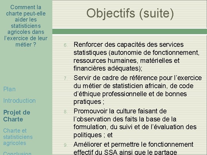 Comment la charte peut-elle aider les statisticiens agricoles dans l’exercice de leur métier ? Comment la charte peut-elle aider les statisticiens agricoles dans l’exercice de leur métier ?