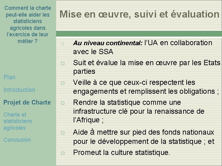 Comment la charte peut-elle aider les statisticiens agricoles dans l’exercice de leur métier ? Comment la charte peut-elle aider les statisticiens agricoles dans l’exercice de leur métier ?