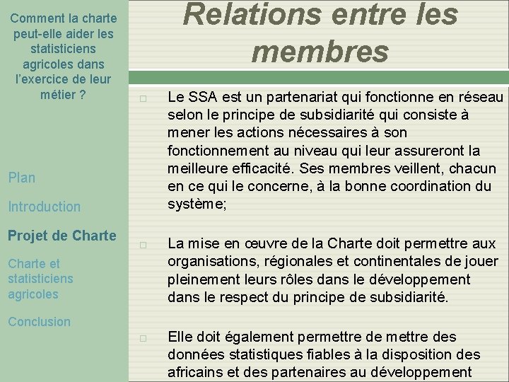 Comment la charte peut-elle aider les statisticiens agricoles dans l’exercice de leur métier ? Comment la charte peut-elle aider les statisticiens agricoles dans l’exercice de leur métier ?