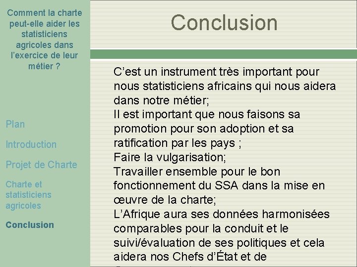 Comment la charte peut-elle aider les statisticiens agricoles dans l’exercice de leur métier ? Comment la charte peut-elle aider les statisticiens agricoles dans l’exercice de leur métier ?