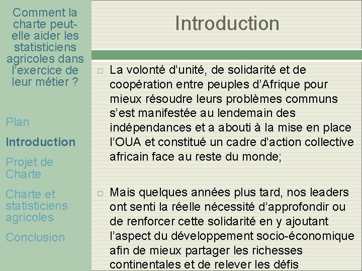 Comment la charte peutelle aider les statisticiens agricoles dans l’exercice de leur métier ? Comment la charte peutelle aider les statisticiens agricoles dans l’exercice de leur métier ?