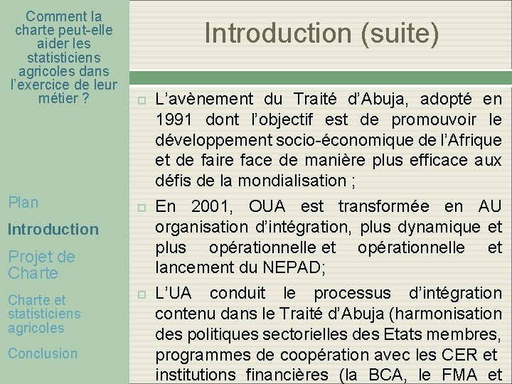 Comment la charte peut-elle aider les statisticiens agricoles dans l’exercice de leur métier ? Comment la charte peut-elle aider les statisticiens agricoles dans l’exercice de leur métier ?