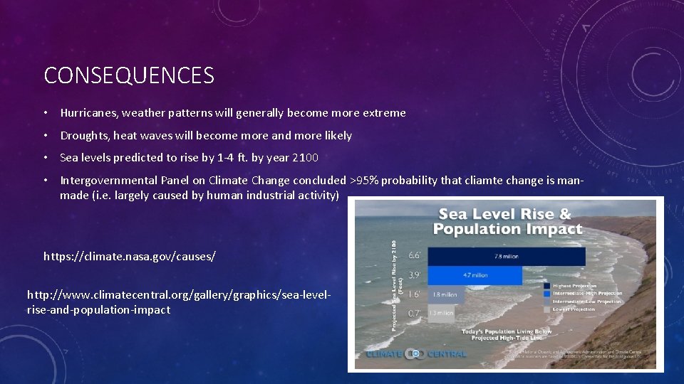 CONSEQUENCES • Hurricanes, weather patterns will generally become more extreme • Droughts, heat waves