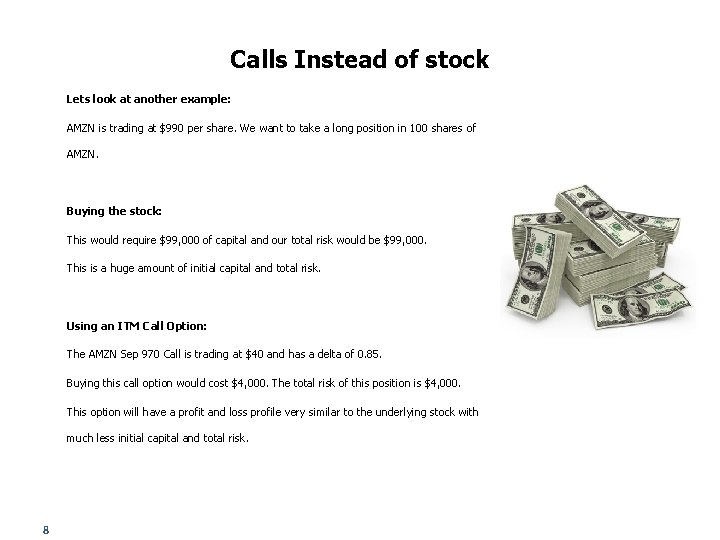 Calls Instead of stock Lets look at another example: AMZN is trading at $990