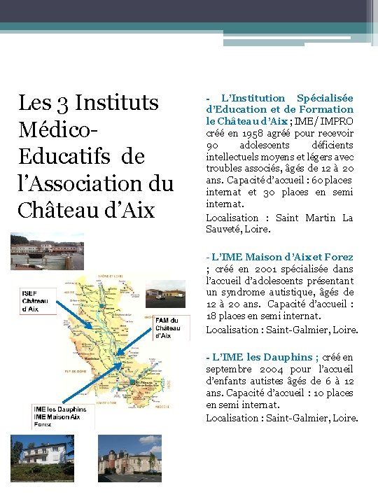 Les 3 Instituts Médico. Educatifs de l’Association du Château d’Aix - L’Institution Spécialisée d’Education