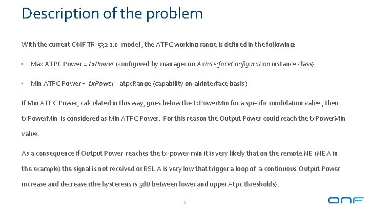 Description of the problem With the current ONF TR-532 1. 0 model , the