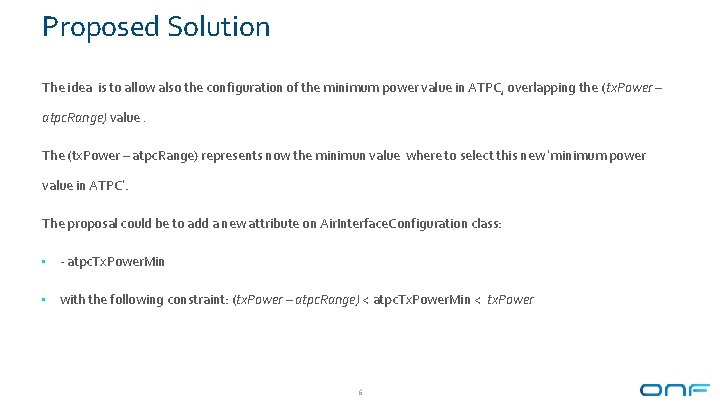 Proposed Solution The idea is to allow also the configuration of the minimum power