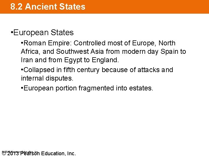 8. 2 Ancient States • European States • Roman Empire: Controlled most of Europe,