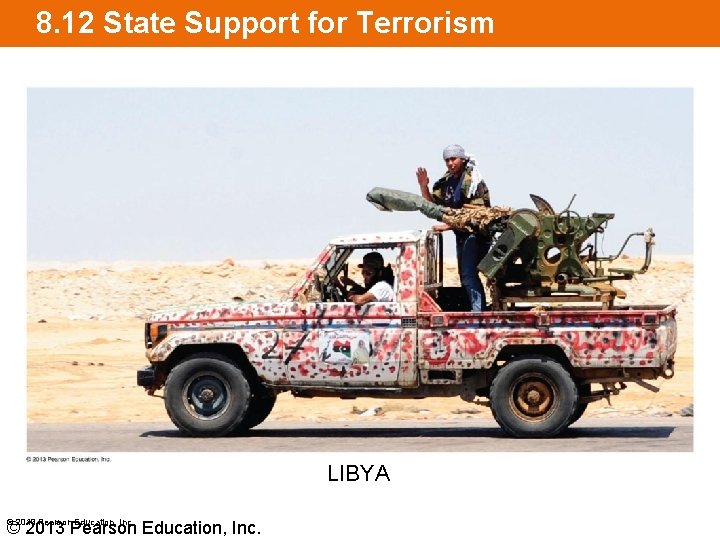 8. 12 State Support for Terrorism LIBYA © 2013 Pearson Education, Inc. 