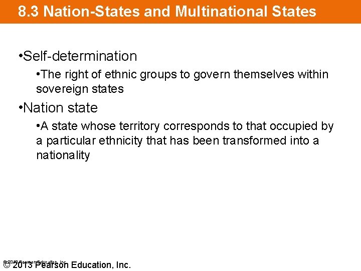 8. 3 Nation-States and Multinational States • Self-determination • The right of ethnic groups