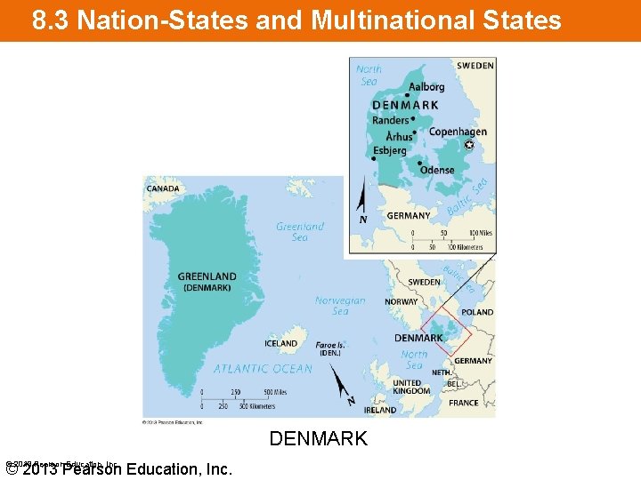 8. 3 Nation-States and Multinational States DENMARK © 2013 Pearson Education, Inc. 