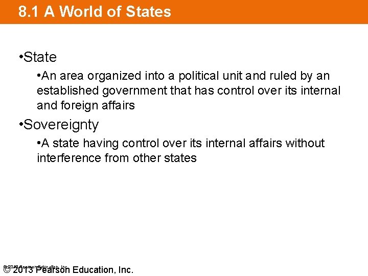 8. 1 A World of States • State • An area organized into a