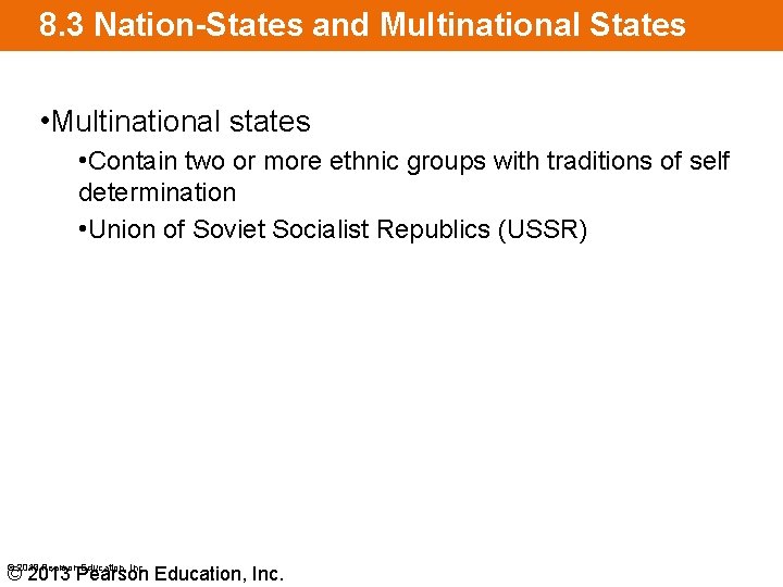 8. 3 Nation-States and Multinational States • Multinational states • Contain two or more