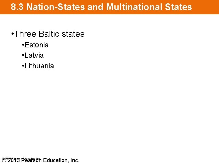 8. 3 Nation-States and Multinational States • Three Baltic states • Estonia • Latvia