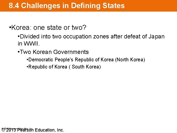 8. 4 Challenges in Defining States • Korea: one state or two? • Divided