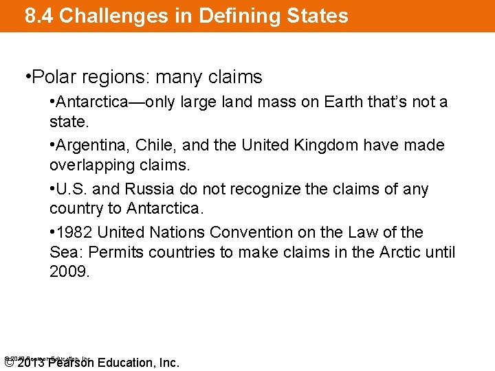 8. 4 Challenges in Defining States • Polar regions: many claims • Antarctica—only large