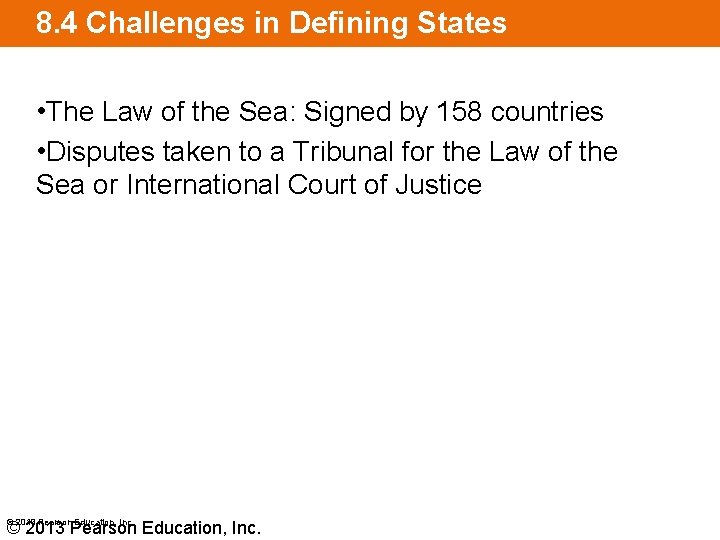 8. 4 Challenges in Defining States • The Law of the Sea: Signed by