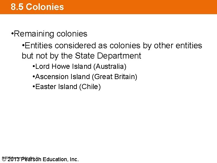 8. 5 Colonies • Remaining colonies • Entities considered as colonies by other entities