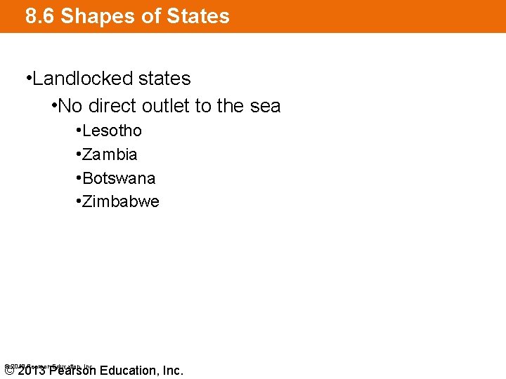 8. 6 Shapes of States • Landlocked states • No direct outlet to the