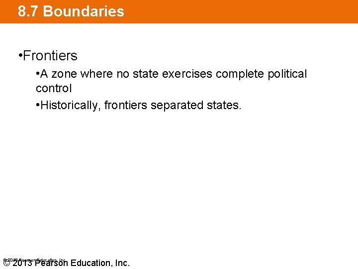 8. 7 Boundaries • Frontiers • A zone where no state exercises complete political