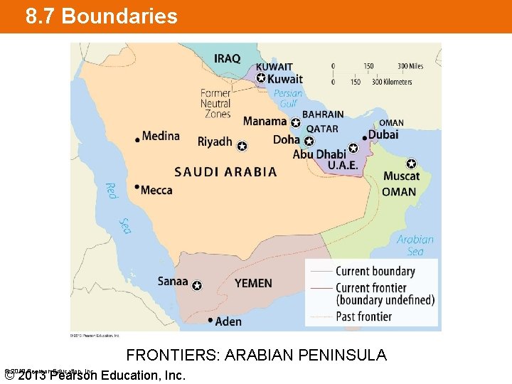8. 7 Boundaries FRONTIERS: ARABIAN PENINSULA © 2013 Pearson Education, Inc. 