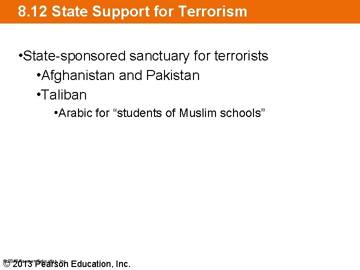8. 12 State Support for Terrorism • State-sponsored sanctuary for terrorists • Afghanistan and