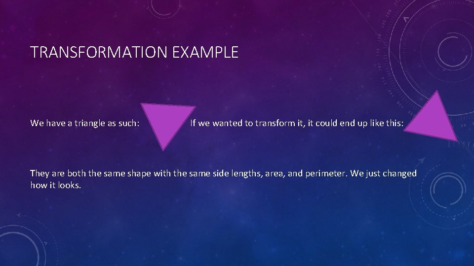 TRANSFORMATION EXAMPLE We have a triangle as such: If we wanted to transform it,