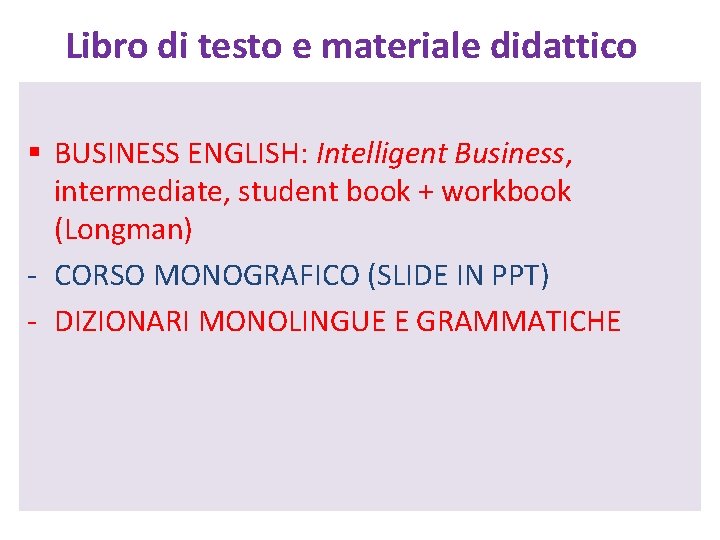Libro di testo e materiale didattico § BUSINESS ENGLISH: Intelligent Business, intermediate, student book