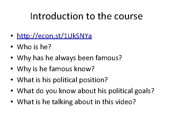 Introduction to the course • • http: //econ. st/1 Uk. SNYa Who is he?