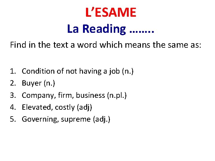 L’ESAME La Reading ……. . Find in the text a word which means the