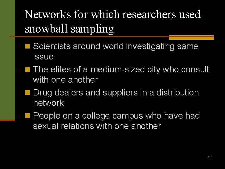 Networks for which researchers used snowball sampling n Scientists around world investigating same issue