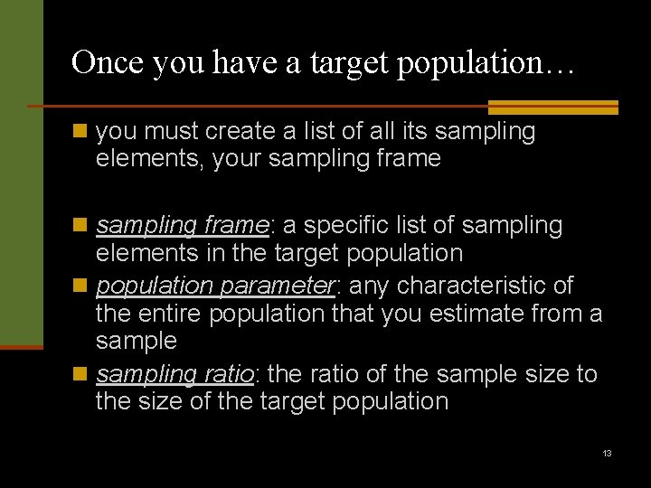 Once you have a target population… n you must create a list of all