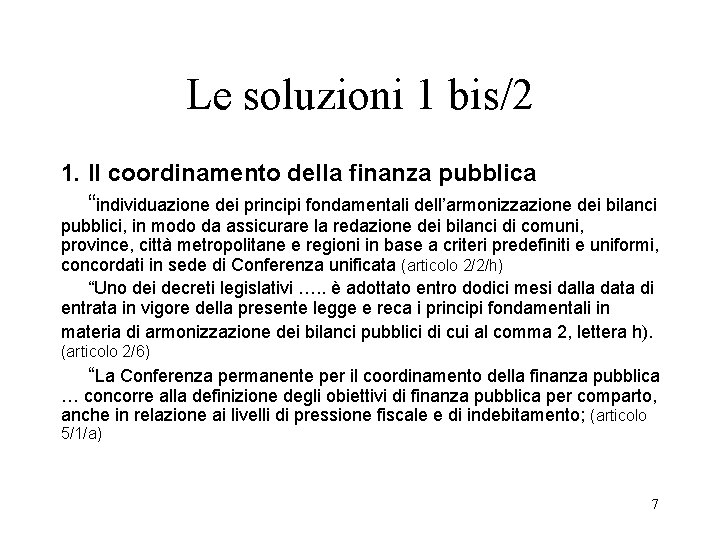 Le soluzioni 1 bis/2 1. Il coordinamento della finanza pubblica “individuazione dei principi fondamentali