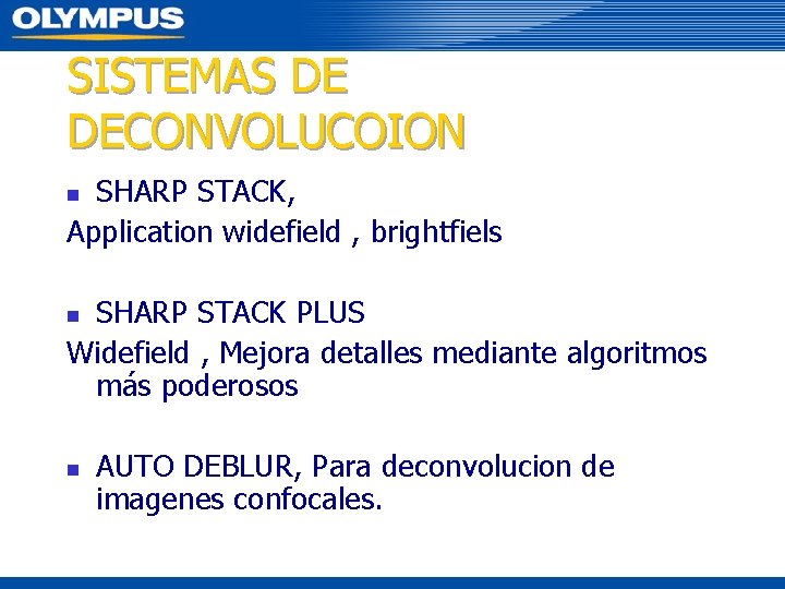 SISTEMAS DE DECONVOLUCOION SHARP STACK, Application widefield , brightfiels n SHARP STACK PLUS Widefield