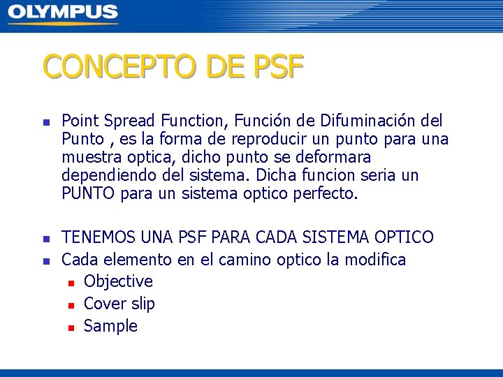 CONCEPTO DE PSF n n n Point Spread Function, Función de Difuminación del Punto