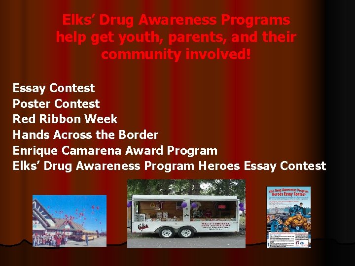 Elks’ Drug Awareness Programs help get youth, parents, and their community involved! Essay Contest