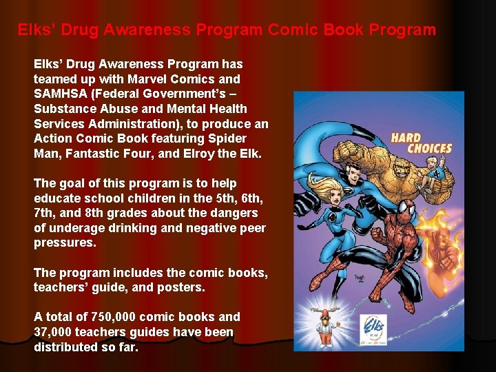 Elks’ Drug Awareness Program Comic Book Program Elks’ Drug Awareness Program has teamed up