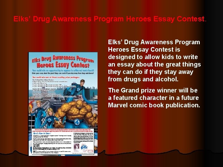 Elks’ Drug Awareness Program Heroes Essay Contest is designed to allow kids to write