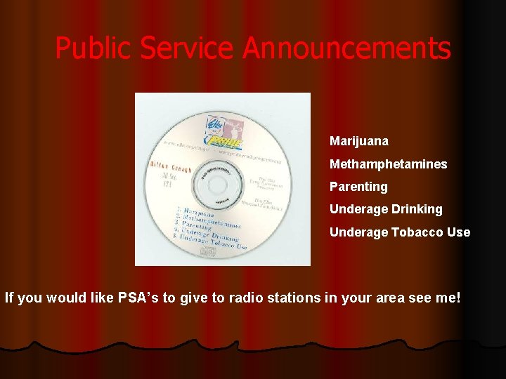 Public Service Announcements Marijuana Methamphetamines Parenting Underage Drinking Underage Tobacco Use If you would
