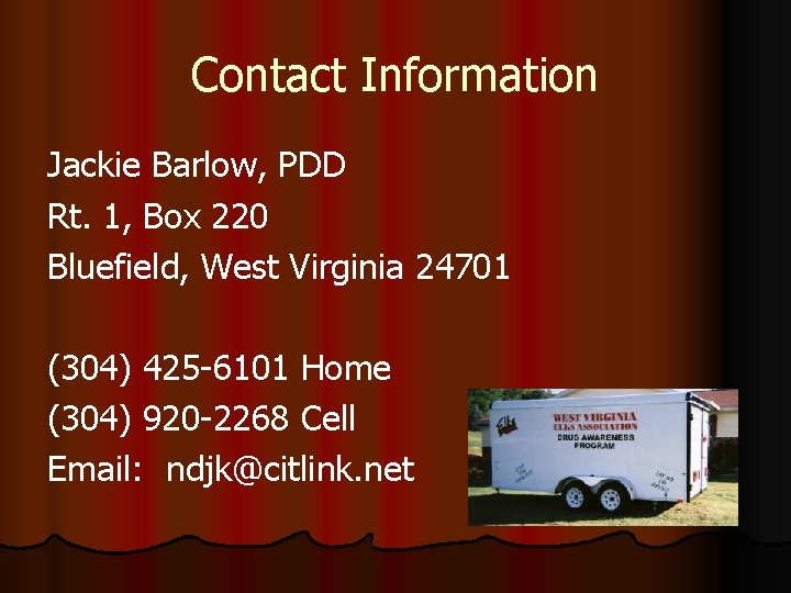 Contact Information Jackie Barlow, PDD Rt. 1, Box 220 Bluefield, West Virginia 24701 (304)