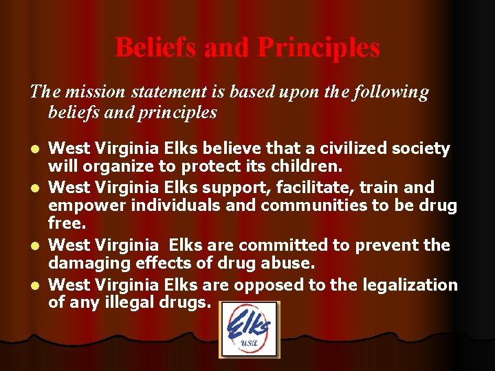 Beliefs and Principles The mission statement is based upon the following beliefs and principles